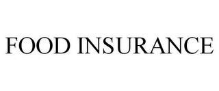 FOOD INSURANCE trademark