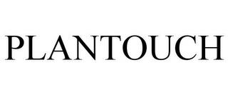 PLANTOUCH trademark