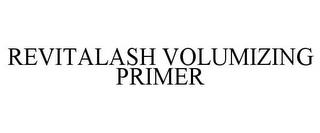 REVITALASH VOLUMIZING PRIMER trademark