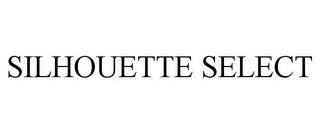 SILHOUETTE SELECT trademark