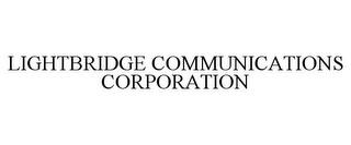 LIGHTBRIDGE COMMUNICATIONS CORPORATION trademark