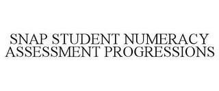 SNAP STUDENT NUMERACY ASSESSMENT PROGRESSIONS trademark