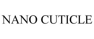 NANO CUTICLE trademark