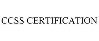 CCSS CERTIFICATION trademark