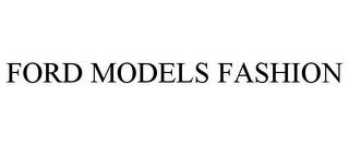 FORD MODELS FASHION trademark