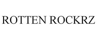 ROTTEN ROCKRZ trademark