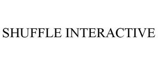 SHUFFLE INTERACTIVE trademark