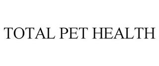 TOTAL PET HEALTH trademark