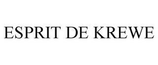 ESPRIT DE KREWE trademark