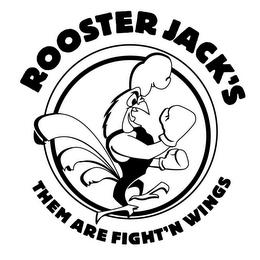 ROOSTER JACK'S THEM ARE FIGHT'N WINGS trademark