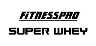 FITNESSPRO SUPER WHEY trademark