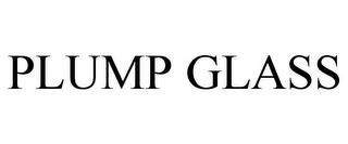 PLUMP GLASS trademark