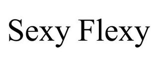 SEXY FLEXY trademark