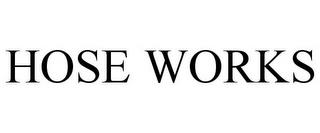 HOSE WORKS trademark