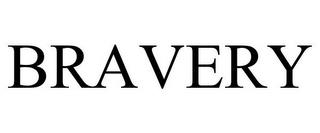 BRAVERY trademark