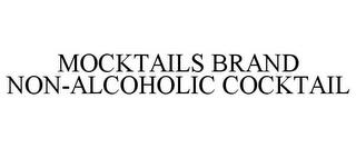 MOCKTAILS BRAND NON-ALCOHOLIC COCKTAIL trademark