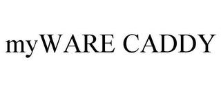 MYWARE CADDY trademark