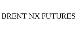 BRENT NX FUTURES trademark