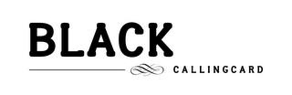 BLACK CALLING CARD trademark