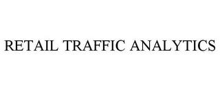 RETAIL TRAFFIC ANALYTICS trademark