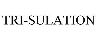 TRI-SULATION trademark