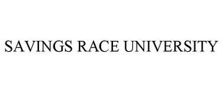 SAVINGS RACE UNIVERSITY trademark