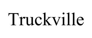 TRUCKVILLE trademark