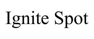 IGNITE SPOT trademark