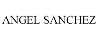 ANGEL SANCHEZ trademark