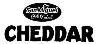 SAN MIGUEL GOLD LABEL CHEDDAR trademark