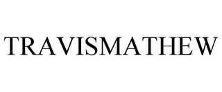 TRAVISMATHEW trademark