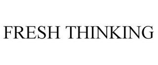 FRESH THINKING trademark