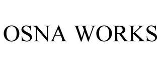 OSNA WORKS trademark