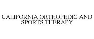 CALIFORNIA ORTHOPEDIC AND SPORTS THERAPY trademark