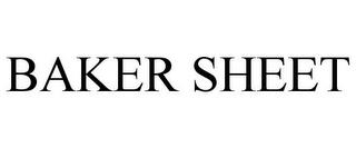 BAKER SHEET trademark