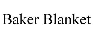 BAKER BLANKET trademark