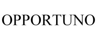 OPPORTUNO trademark