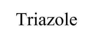 TRIAZOLE trademark