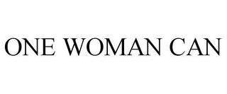 ONE WOMAN CAN trademark