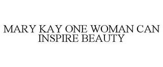 MARY KAY ONE WOMAN CAN INSPIRE BEAUTY trademark