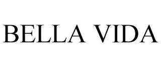 BELLA VIDA trademark