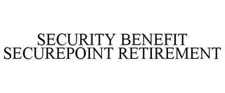 SECURITY BENEFIT SECUREPOINT RETIREMENT trademark