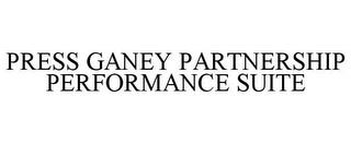 PRESS GANEY PARTNERSHIP PERFORMANCE SUITE trademark