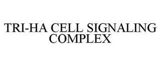 TRI-HA CELL SIGNALING COMPLEX trademark