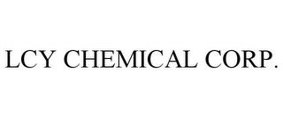 LCY CHEMICAL CORP. trademark