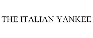 THE ITALIAN YANKEE trademark