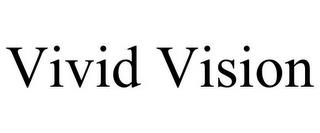 VIVID VISION trademark