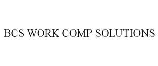 BCS WORK COMP SOLUTIONS trademark