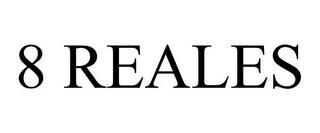 8 REALES trademark