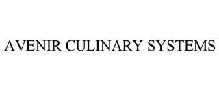 AVENIR CULINARY SYSTEMS trademark